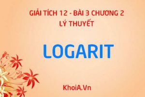Logarit là gì? Quy tắc tính logarit của một tích, một thương, một lũy thừa, Công thức đổi cơ số logarit - Toàn 12 bài 3